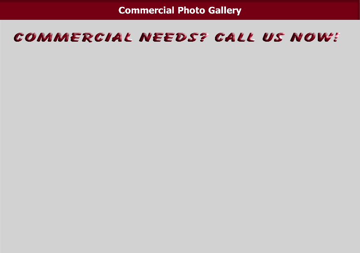 Commercial needs? Call us now!